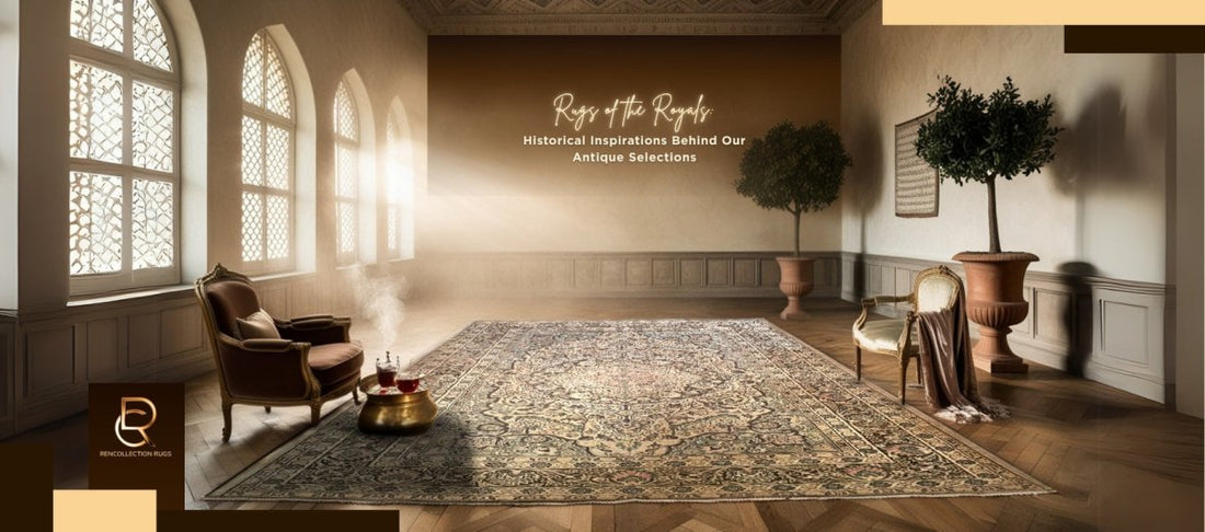 Rugs of the Royals: Antique Designs with Regal History – RenCollection