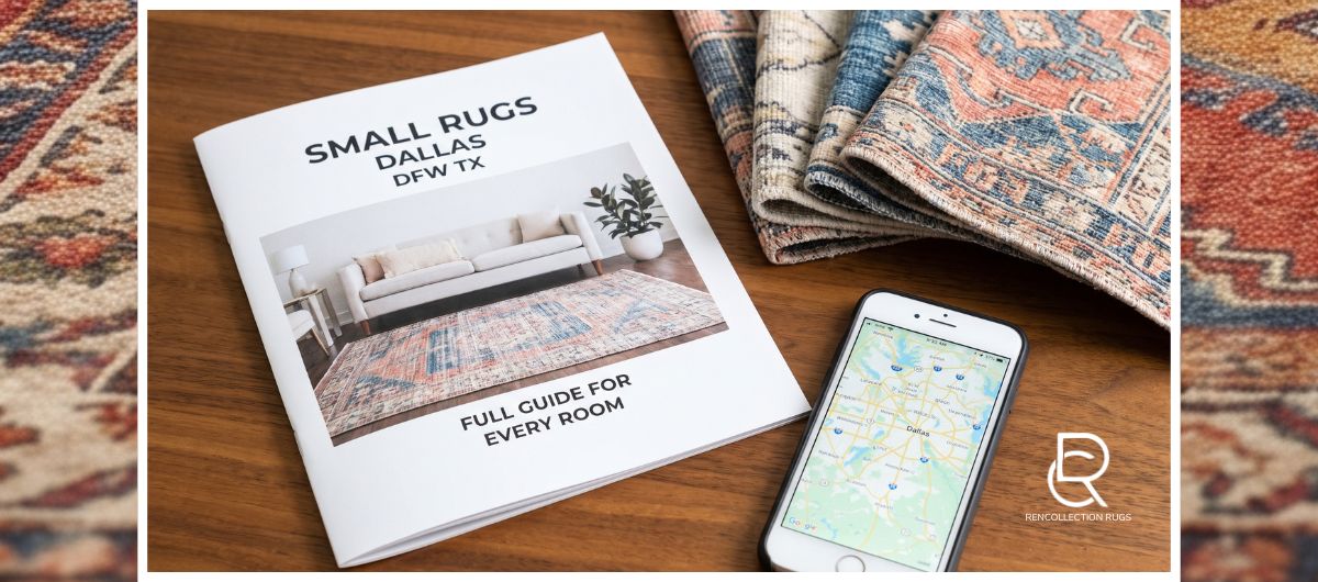 Small Rugs Dallas DFW TX for Every Room--Full Guide - RenCollection